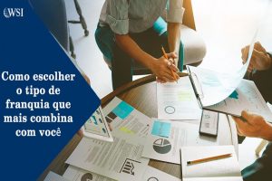 Como escolher o tipo de franquia que mais combina com você