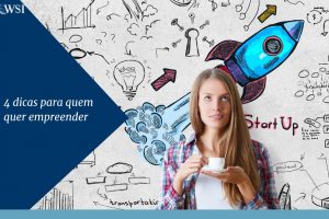 4 dicas para quem quer empreender