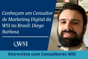 Conheça um Consultor de Marketing Digital da WSI no Brasil: Diego Barbosa