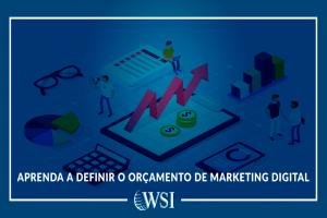 Aprenda a definir o orçamento de Marketing Digital