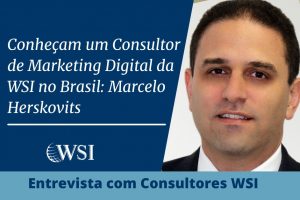 Conheça um Consultor de Marketing Digital da WSI no Brasil: Marcelo Herskovits