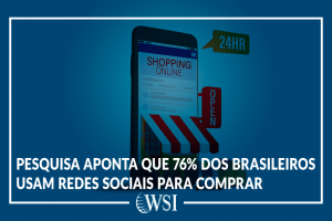 Pesquisa aponta que 76% dos brasileiros usam redes sociais para comprar