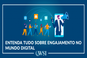 Entenda tudo sobre engajamento no mundo digital