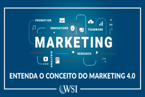 Entenda o conceito do Marketing 4.0