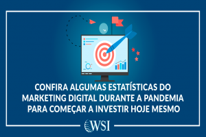 Confira algumas estatísticas do Marketing Digital durante a pandemia para começar a investir hoje mesmo