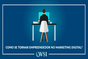 Como se tornar empreendedor no Marketing Digital?
