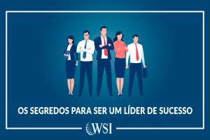 Os segredos para ser um líder de sucesso