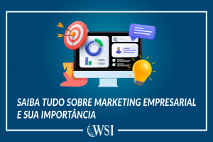 Saiba tudo sobre marketing empresarial e sua importância